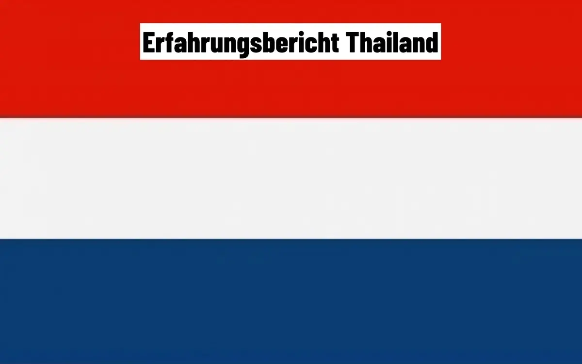 Erfahrungsbericht Thailand – Erstellt von einem Leser und Brückenbauer zwischen Ausländern und Thailändern