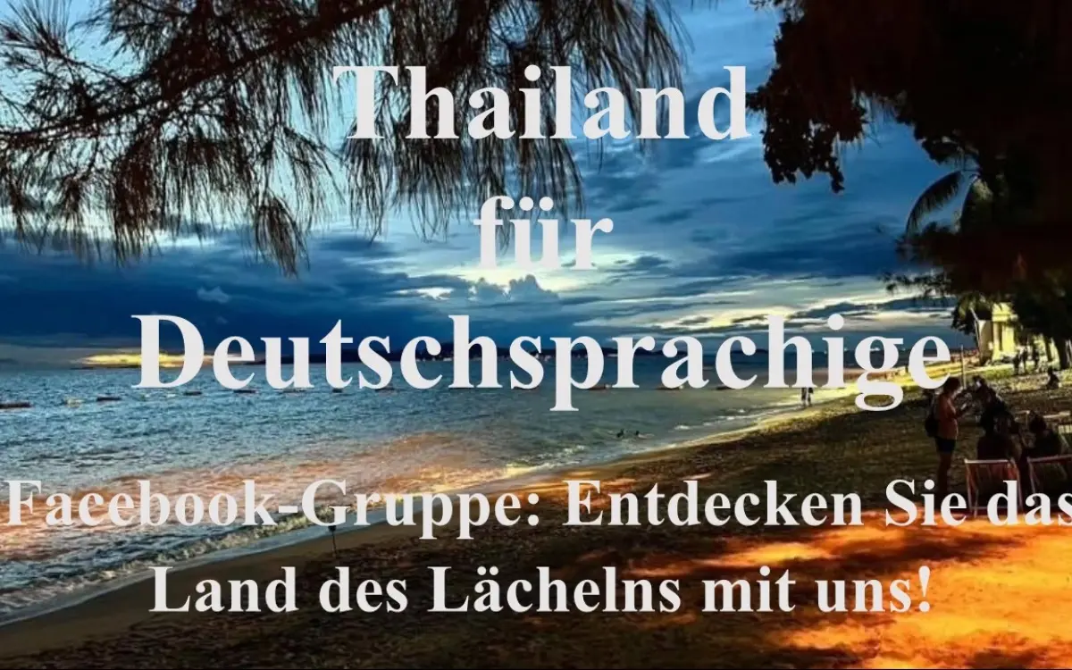 Facebook-Gruppe „Thailand für deutschsprachige“ Entdecken Sie das Land des Lächelns mit uns